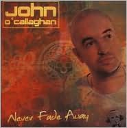 Never Fade Away by John O'Callaghan: CD Cover