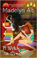 A Witch in Time (Bewitching Series #6) by Madelyn Alt: Book Cover