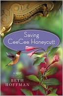 Saving CeeCee Honeycutt by Beth Hoffman: Book Cover