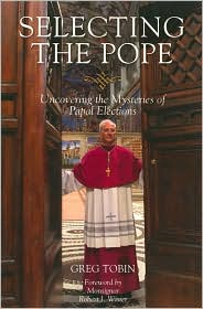 Selecting the Pope by Greg Tobin: Book Cover