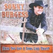 Have You Got a Song Like That by Sonny Burgess: CD Cover