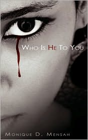 Who Is He To You by Monique D. Mensah: Book Cover