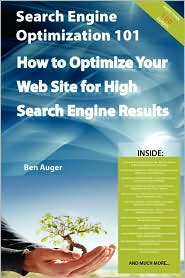 Search Engine Optimization 101 - How To Optimize Your Web Site For High Search Engine Results