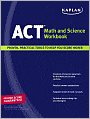 Book Cover Image. Title: Kaplan ACT Math and Science Workbook, Author: by   Kaplan
