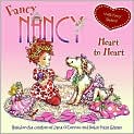 Book Cover Image. Title: Fancy Nancy: Heart to Heart, Author: by Jane  O'Connor