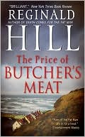The Price of 
Butcher's Meat 
by Reginald Hill
(Oct 2009)
read more