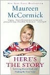 Book Cover Image. Title: Here's the Story: Surviving Marcia Brady and Finding My True Voice, Author: by Maureen  McCormick