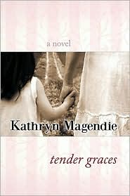 Tender Graces by Kathryn Magendie: Book Cover