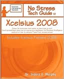 No Stress Tech Guide To Xcelsius 2008 (Includes Xcelsius Present 2008)