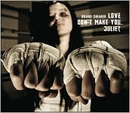 Love Don't Make You Juliet by Brandi Shearer: CD Cover