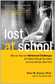 Book Cover Image. Title: Lost at School: Why Our Kids with Behavioral Challenges are Falling Through the Cracks and How We Can Help Them, Author: by Ross W  Greene