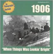 1906 When Things Was Lookin Bright