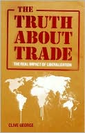 The Truth about Trade The Real Impact of Liberalization