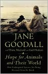 Book Cover Image. Title: Hope for Animals and Their World: How Endangered Species Are Being Rescued from the Brink, Author: by Jane  Goodall