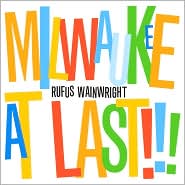 Milwaukee at Last!!! by Rufus Wainwright: CD Cover