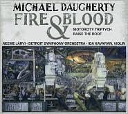 Michael Daugherty: Fire and Blood, MotorCity Triptych, Raise the Roof by Ida Kavafian: CD Cover