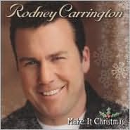 Make It Christmas by Rodney Carrington: CD Cover