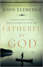 Fathered by God by John Eldredge: Book Cover