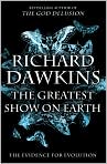 Book Cover Image. Title: The Greatest Show on Earth: The Evidence for Evolution, Author: by Richard  Dawkins
