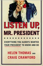 Listen Up, Mr. President by Helen Thomas: Book Cover