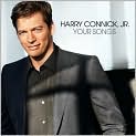 CD Cover Image. Title: Your Songs [B&N Exclusive Version], Artist: Harry  Connick