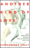 Another Kind of Love: Male Homosexual Desire in English Discourse, 1850-1920, Vol. 30
