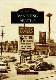 Vanishing Seattle, Washington (Images of America Series) by Clark Humphrey: Book Cover
