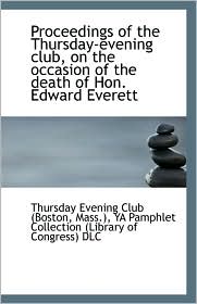 Proceedings Of The Thursday-Evening Club, On The Occasion Of The Death Of Hon. Edward Everett