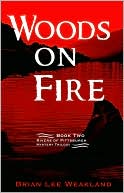 Woods on Fire by Brian Lee Weakland: Book Cover