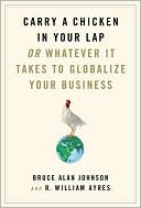 Carry a Chicken in Your Lap Or Whatever It Takes to Globalize Your Bu