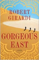 Gorgeous East: A Novel