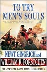 Book Cover Image. Title: To Try Men's Souls: A Novel of George Washington and the Fight for American Freedom, Author: by Newt  Gingrich