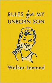 Rules for My Unborn Son by Walker Lamond: Book Cover