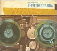 Then There's Now by Kyle Hollingsworth: CD Cover