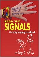 Read the Signals The Body Language Handbook