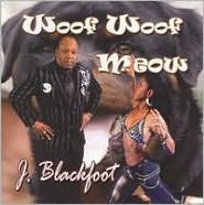 Woof Woof Meow by J. Blackfoot: CD Cover