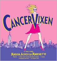 Cancer Vixen by Marisa Acocella Marchetto: Book Cover