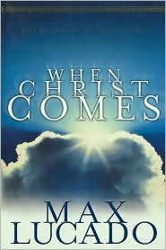 When Christ Comes by Max Lucado: Book Cover