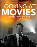 Looking at Movies: An Introduction to Film / Looking at Movies: An Int