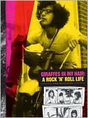 Giraffes in My Hair: A Rock 'n' Roll Life