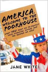America, Welcome to the Poorhouse by Jane White: Book Cover