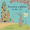 Brown Rabbit in the City by Natalie Russell: Book Cover