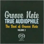 True Audiophile: The Best of Groove Note, Vol. 2: Super Audio CD Cover