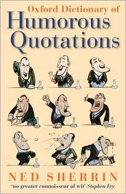 Oxford Dictionary of Humorous Quotations by Ned Sherrin: Book Cover