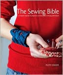 The Sewing Bible: A Modern Manual of Practical and Decorative Sewing T