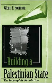 Building A Palestinian State by Glenn E Robinson: Book Cover