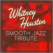 Whitney Houston Smooth Jazz Tribute