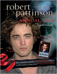 Robert Pattinson Annual 2010 by Josie Rusher: Book Cover