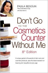 Don't Go to the Cosmetics Counter Without Me by Paula Begoun: Book Cover
