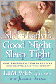 Book Cover Image. Title: The Sleep Lady's Good Night, Sleep Tight: Gentle Proven Solutions to Help Your Child Sleep Well and Wake Up Happy, Author: by Kim  West
